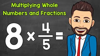 Multiplying Whole Numbers and Fractions  Math with Mr J [upl. by Leandro291]