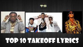 Top 10 Takeoff Lyrics Migos [upl. by Nylynnej]