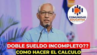 ¿DOBLE SUELDO INCOMPLETO ¿POR QUÉ ¿CÓMO SE HACEN LOS CALCULOS [upl. by Merril901]