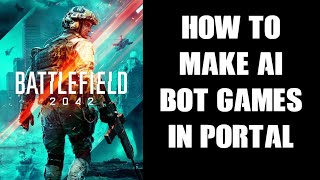 Beginners Guide How To Make Portal Single Player AI Bot Match Game Scenarios Battlefield 2042 BF2042 [upl. by Yeknarf]