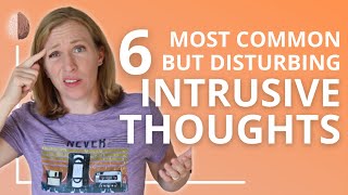 The 6 Most Common Types of Intrusive Thoughts [upl. by Nomla]