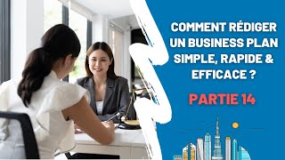 Comment rédiger un business plan simple rapide amp efficace  partie 14 [upl. by Ecirtra]