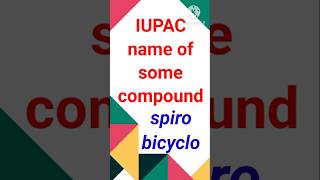 IUPAC name of spiro bicyclo compounds  IUPAC namechemistry youtube iupacname [upl. by Brynna672]