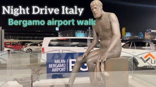 Italy 4k Night Drive 60fps  Bargamo Airport  Brescia To Milan Bargamo Airport 🇮🇹 [upl. by Imarej502]