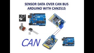 Sensor Data over CAN BUS  Arduino with CAN2515 [upl. by Laroy817]