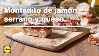 Montadito de Jamón Serrano y Queso 🥖🧀  Recetas de Bocadillos  Lidl España [upl. by Ynohtnanhoj906]