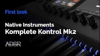 Komplete Kontrol MK2  First Look  new features and hardware overview [upl. by Eimar]