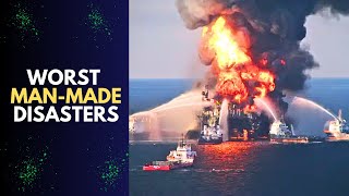 Worst ManMade Disasters in History [upl. by Alessandro]