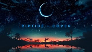 Riptide  Cover [upl. by Ume508]