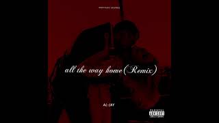 AlJay  All The Way HomeRemix [upl. by Lexis951]