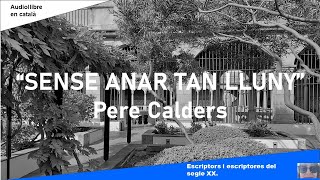 SENSE ANAR TAN LLUNY de Pere Calders  Relats en català  VídeoAudiollibre veu humana [upl. by Chaing]