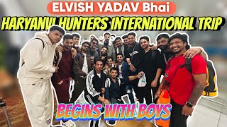 ElvishYadavVlogs Haryanvi Hunters International Trip 🇰🇿✈️ Back with the Boys ♥️ [upl. by Stalker]