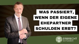 Was passiert wenn der eigene Ehepartner Schulden erbt [upl. by Sorcim26]