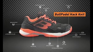 Bullpadel Hack Knit 2019 ¡Zapatillas de Paquito Navarro [upl. by Aznerol997]