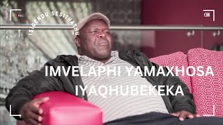 Isiqendu sesithathu Imvelaphi yamaXhosa iyaqhubekeka notatuNqevu [upl. by Chemarin]