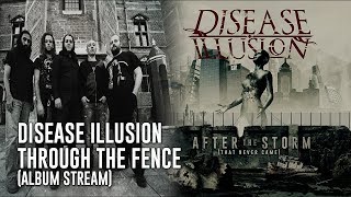 Disease Illusion  Through The Fence Full Album Stream [upl. by Coughlin]