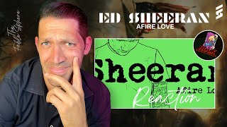 I WAS WRONG Ed Sheeran  Afire Love Reaction REF Series [upl. by Creighton492]