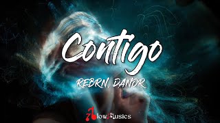 REBRN DANOR  Contigo Lyrics  Yo quiero de eso que duerme contigo papi [upl. by Retepnhoj]