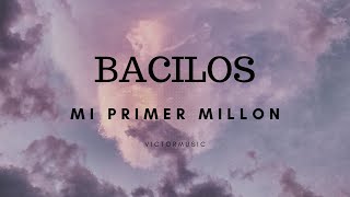 BACILOS  MI PRIMER MILLON LETRA [upl. by Angil]