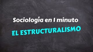 Sociología en 1 minuto El estructuralismo [upl. by Urquhart]