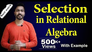 Lec46 Selection in Relational Algebra  Database Management System [upl. by Tyra]