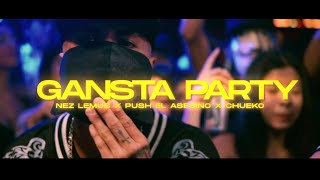 GANGSTA PARTY  NezLemusOficial X geraeldelflow2015 X chuekorealstreet VIDEO OFICIAL [upl. by Marshal603]