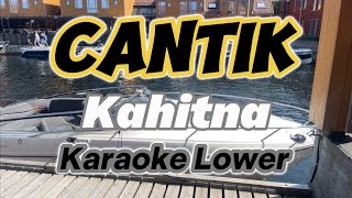 Cantik by Kahitna Karaoke Lower Version [upl. by Matlick777]