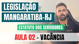 Legislação de MangaratibaRJ 2024  Estatuto dos Servidores parte 2 de 5  Vacância [upl. by Yobybab892]