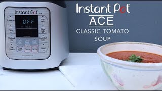 Instant Pot Ace Blender  Classic Tomato Soup [upl. by Craddock]