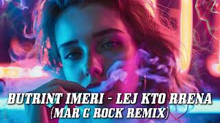 Butrint Imeri  Lej Kto Rrena Deja Vu Mar G Rock Remix [upl. by Stelle]