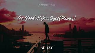 AlJay  Too Good At GoodbyesRemix [upl. by Wan]