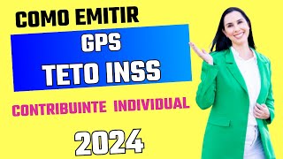 Como emitir GPS do INSS em 2024 como contribuinte individual no valor do teto máximo [upl. by Etnauq]