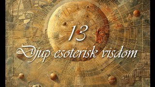 Djup esoterisk visdom 13 [upl. by Ariem2]