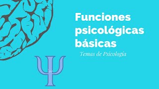 Funciones psicológicas básicas  Temas de Psicología [upl. by Nywroc]