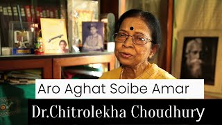 Aro Aghat Soibe Amar  DrChitrolekha Choudhury  Rabindrasangeet [upl. by Ahtebbat493]