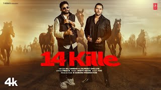 14 KILLE OFFICIAL VIDEO  DIL SANDHU  DILPREET DHILLON  Latest Punjabi Songs 2024 [upl. by Rorke342]