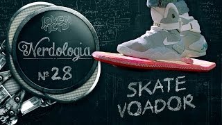 SKATE VOADOR  Nerdologia [upl. by Ahsiym]