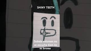 SHINY TEETH [upl. by Forrest]