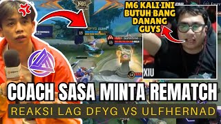 NGELAG TAK DI PAUSE COACH SASA NGAMUK MINTA REMATCH USAI LAGA DFYG VS ULFHEDNAR [upl. by Atiuqnahs313]