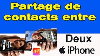 Comment partager les contacts entre deux iPhones iOS 17 [upl. by Htessil]