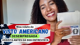 VISTO AMERICANO APROVADO  DESEMPREGADA  contei tudo vistoamericano2024 vistoamericanoaprovado [upl. by Robma]