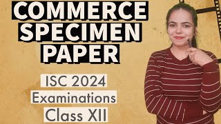 Solution of COMMERCE SPECIMEN PAPER  ISC 2024 EXAMINATIONS for Class 12 [upl. by Godred639]