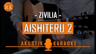 Aishiteru 2  Zivilia  Akustik Karaoke [upl. by Erroll]