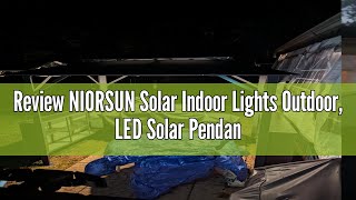 Review NIORSUN Solar Indoor Lights Outdoor LED Solar Pendant Lights 3 Color Dimmable Lighting with [upl. by Crain]