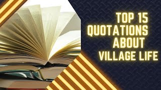 Top 15 Quotations about village Life for Essay writting [upl. by Garrick]