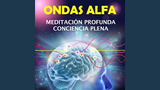 Ondas Alfa para Meditación profunda Plenitud [upl. by Marice]