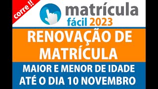 matrícula fácil 2023 COMO FAZER A RENOVAÇÃO MATRICULA 2023 Prazo até o dia 10 de Novembro de 2022 [upl. by Tunnell]