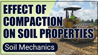 Effect of Compaction on soil propertiessoilmechanics civilengineering soilcompaction [upl. by Gniy526]