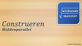 Construeren middenparallel  Wiskundemeester [upl. by Yznel]