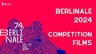 Berlinale 2024  Competition Films of the 74th International Berlin Film Festival [upl. by Bhayani]